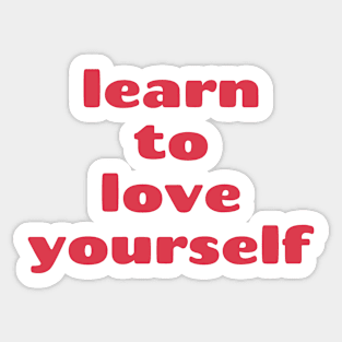 learn to love yourself Quote Pink Red Typography Sticker